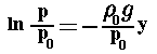ln(p/p(0))= - (g*ro(0)/p(0)) *y