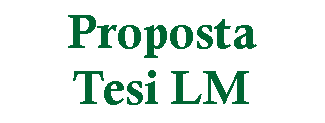 Casella di testo: PropostaTesi LM